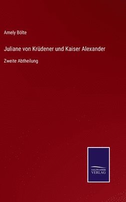 Juliane von Krüdener und Kaiser Alexander