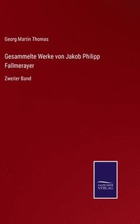 bokomslag Gesammelte Werke von Jakob Philipp Fallmerayer