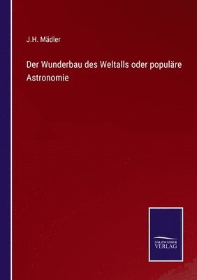 bokomslag Der Wunderbau des Weltalls oder populre Astronomie