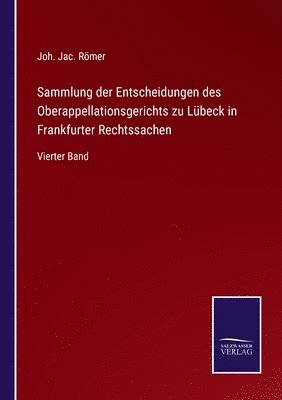 Sammlung der Entscheidungen des Oberappellationsgerichts zu Lbeck in Frankfurter Rechtssachen 1