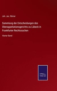 bokomslag Sammlung der Entscheidungen des Oberappellationsgerichts zu Lbeck in Frankfurter Rechtssachen