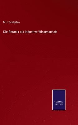 bokomslag Die Botanik als Inductive Wissenschaft