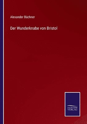 bokomslag Der Wunderknabe von Bristol