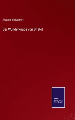 bokomslag Der Wunderknabe von Bristol