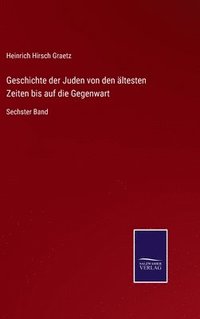 bokomslag Geschichte der Juden von den ltesten Zeiten bis auf die Gegenwart