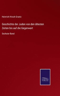 bokomslag Geschichte der Juden von den ltesten Zeiten bis auf die Gegenwart