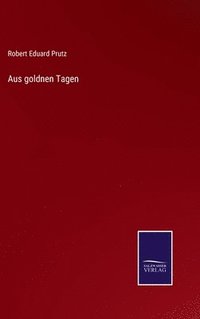 bokomslag Aus goldnen Tagen