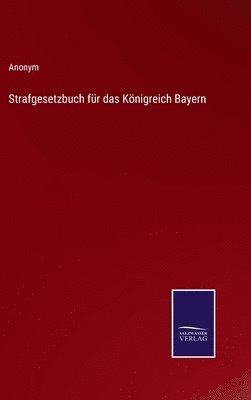 bokomslag Strafgesetzbuch fr das Knigreich Bayern