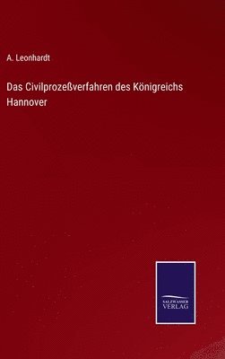 Das Civilprozeverfahren des Knigreichs Hannover 1