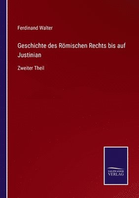 Geschichte des Römischen Rechts bis auf Justinian