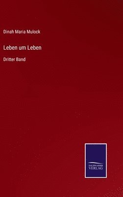 Dinah Maria Mulock - Leben um Leben, Inbunden