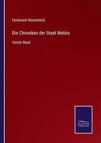 bokomslag Die Chroniken der Stadt Mekka