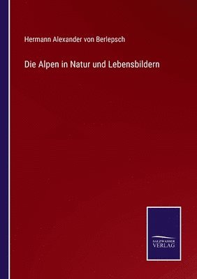 Alpen in Natur und Lebensbildern
