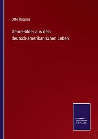 bokomslag Genre-Bilder aus dem deutsch-amerikanischen Leben