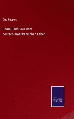 Genre-Bilder aus dem deutsch-amerikanischen Leben 1