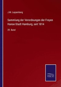 bokomslag Sammlung der Verordnungen der Freyen Hanse-Stadt Hamburg, seit 1814