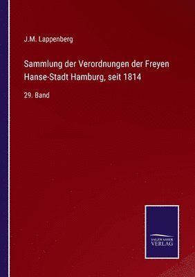 J M Lappenberg - Sammlung der Verordnungen der Freyen Hanse-Stadt Hamburg, seit 1814, Häftad