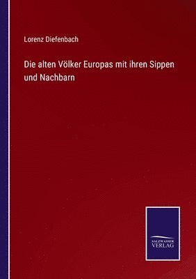 Die alten Vlker Europas mit ihren Sippen und Nachbarn 1