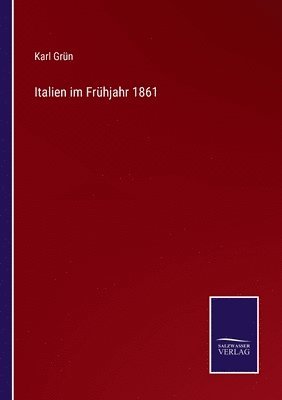 bokomslag Italien im Frhjahr 1861