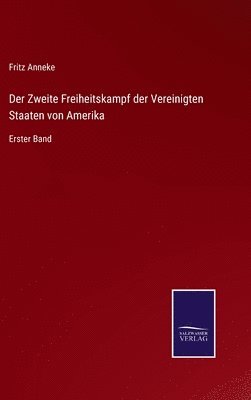 bokomslag Zweite Freiheitskampf der Vereinigten Staaten von Amerika
