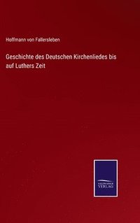 bokomslag Geschichte des Deutschen Kirchenliedes bis auf Luthers Zeit