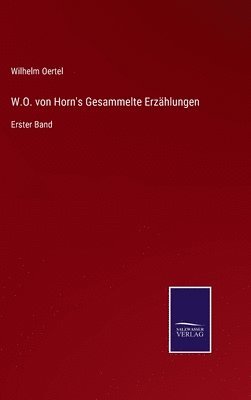 W.O. von Horn's Gesammelte Erzählungen
