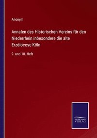 bokomslag Annalen des Historischen Vereins fr den Niederrhein inbesondere die alte Erzdicese Kln