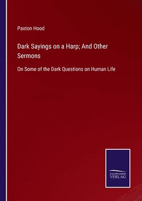 Dark Sayings on a Harp; And Other Sermons