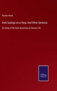 bokomslag Dark Sayings on a Harp; And Other Sermons