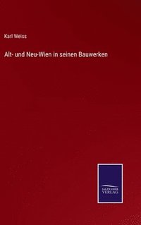 bokomslag Alt- und Neu-Wien in seinen Bauwerken