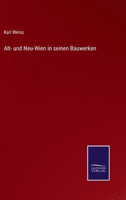 bokomslag Alt- und Neu-Wien in seinen Bauwerken