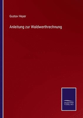 Anleitung zur Waldwerthrechnung 1