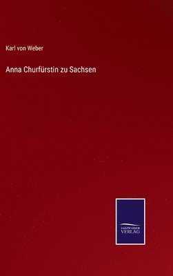 bokomslag Anna Churfrstin zu Sachsen