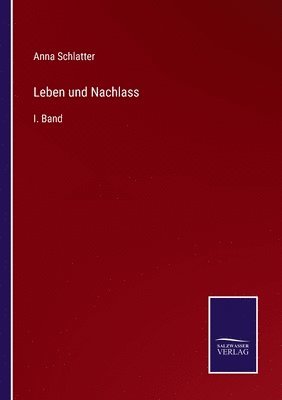 Leben und Nachlass 1