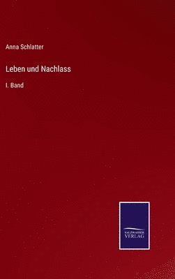 Leben und Nachlass 1