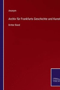 bokomslag Archiv fr Frankfurts Geschichte und Kunst