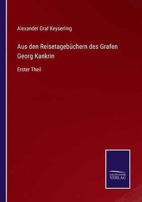 Aus den Reisetagebchern des Grafen Georg Kankrin 1