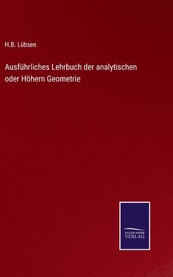 Ausfhrliches Lehrbuch der analytischen oder Hhern Geometrie 1