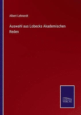 bokomslag Auswahl aus Lobecks Akademischen Reden