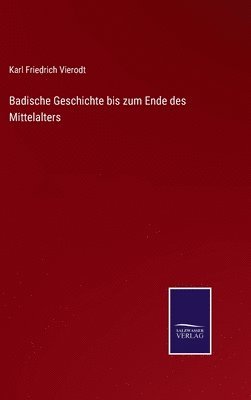 bokomslag Badische Geschichte bis zum Ende des Mittelalters