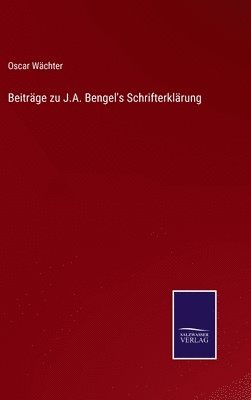 Beitrge zu J.A. Bengel's Schrifterklrung 1