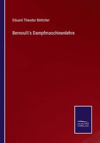 bokomslag Bernoulli's Dampfmaschinenlehre