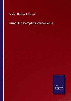 bokomslag Bernoulli's Dampfmaschinenlehre