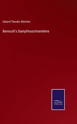 bokomslag Bernoulli's Dampfmaschinenlehre