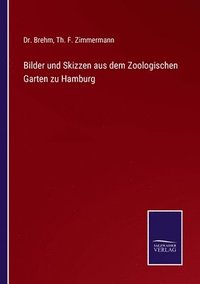 bokomslag Bilder und Skizzen aus dem Zoologischen Garten zu Hamburg