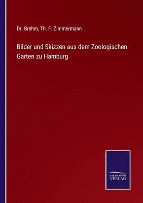 bokomslag Bilder und Skizzen aus dem Zoologischen Garten zu Hamburg