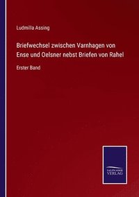 bokomslag Briefwechsel zwischen Varnhagen von Ense und Oelsner nebst Briefen von Rahel