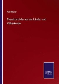 bokomslag Charakterbilder aus der Lnder- und Vlkerkunde