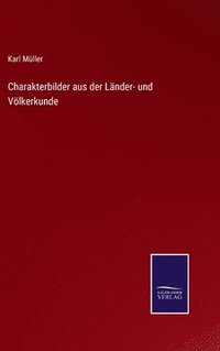 bokomslag Charakterbilder aus der Lnder- und Vlkerkunde