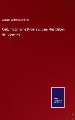 bokomslag Culturhistorische Bilder aus dem Musikleben der Gegenwart